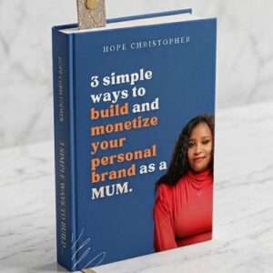 3 Simple Ways To Build And Monetize Your Personal Brand As A Mum